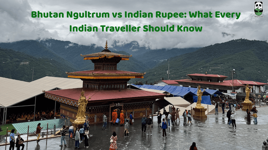 Bhutan Ngultrum vs Indian Rupee What Every Indian Traveller Should Know